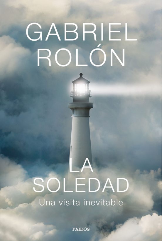 La soledad: una visita inevitable - Gabriel Rolón