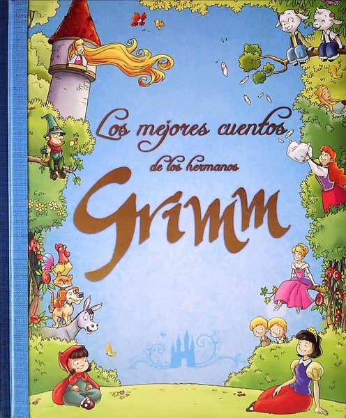Los mejores cuentos de los hermanos Grimm – Hermanos Grimm