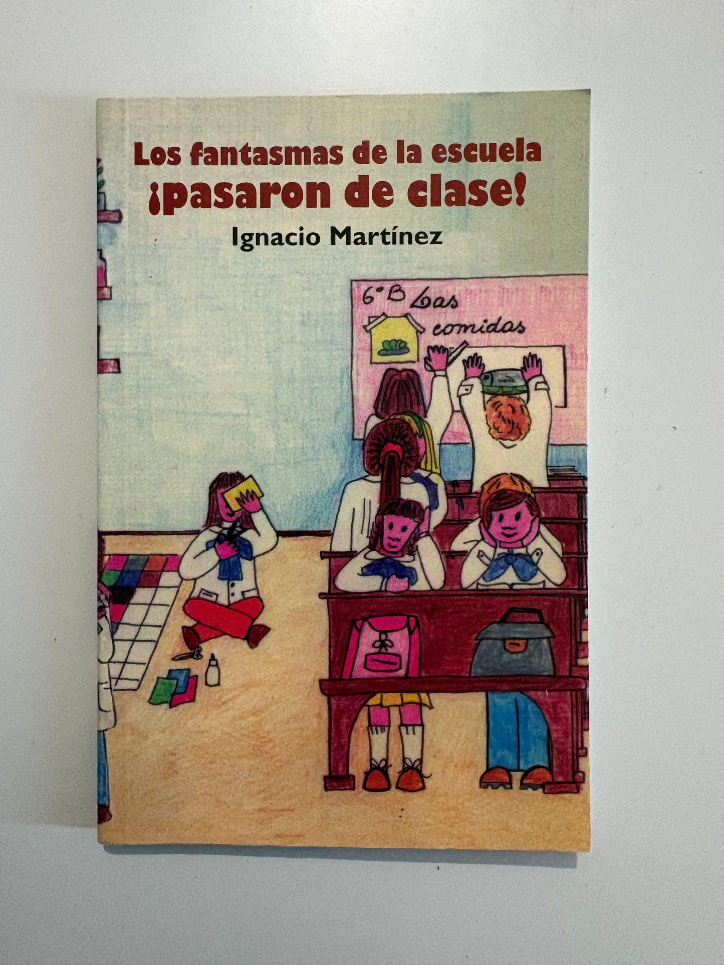 Los fantasmas de la escuela: ¡pasaron de clase! - Ignacio Martínez