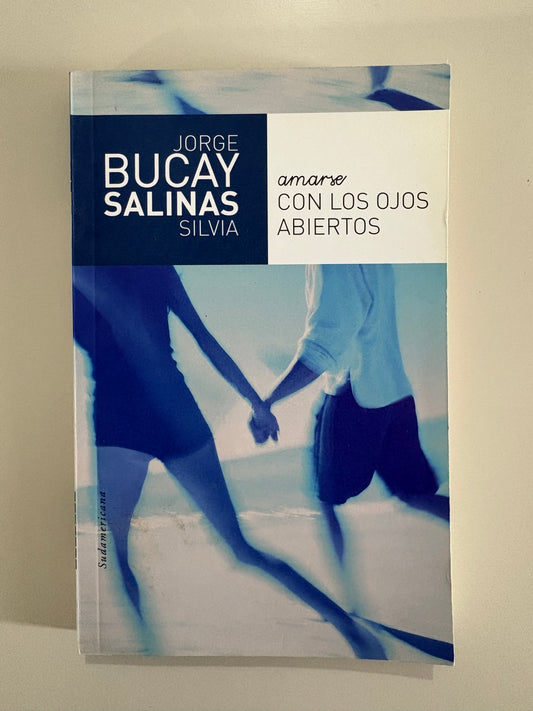 Amarse con los ojos abiertos – Jorge Bucay y Silvia Salinas