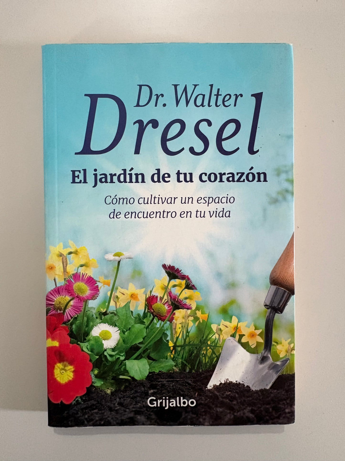 El jardín de tu corazón – Dr. Walter Dresel