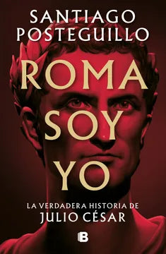 Roma soy yo - Santiago Posteguilo
