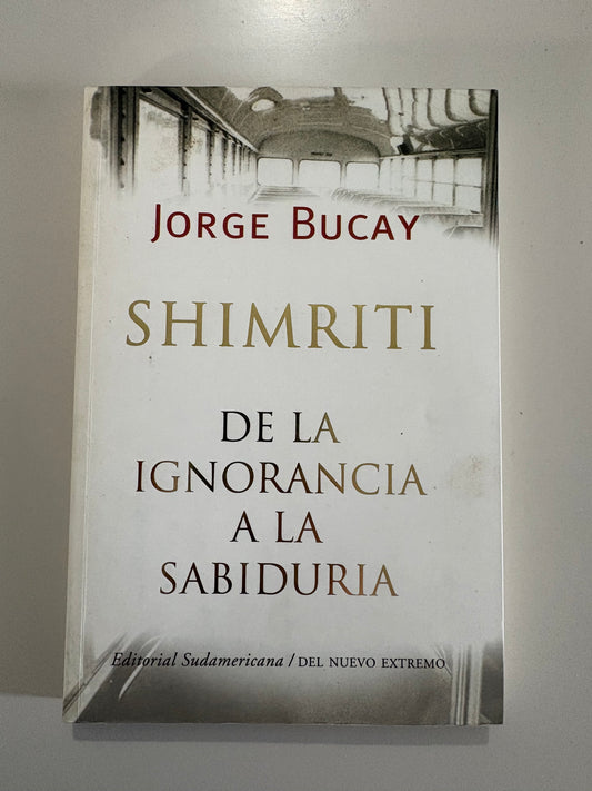 Shimriti: De la ignorancia a la sabiduría – Jorge Bucay