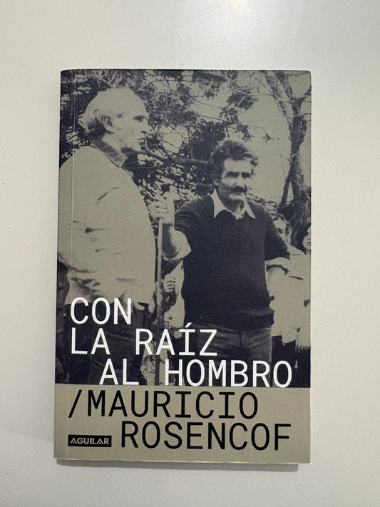 Con la raíz al hombro – Mauricio Rosencof