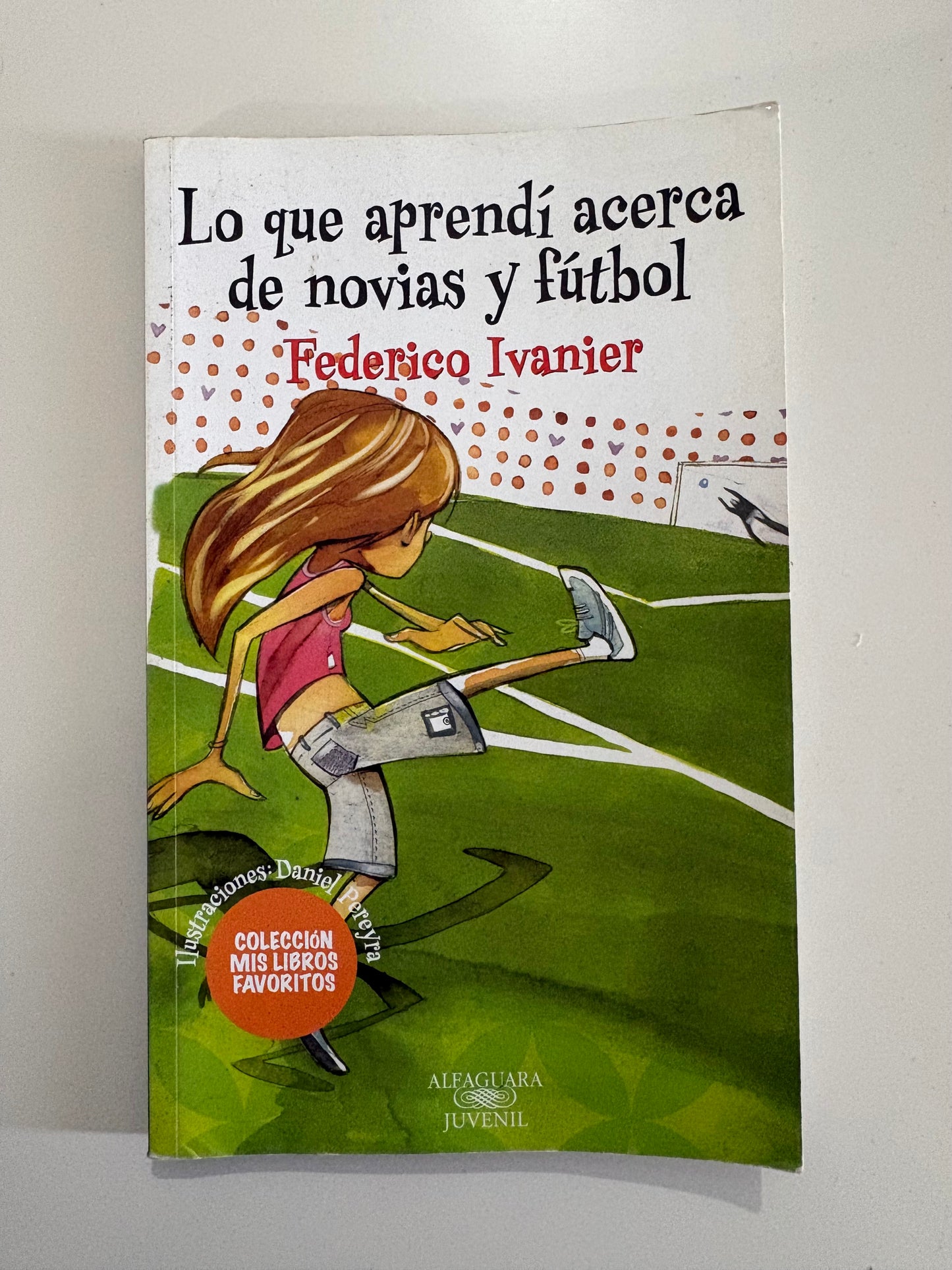Lo que aprendí acerca de novias y fútbol - Federico Ivanier
