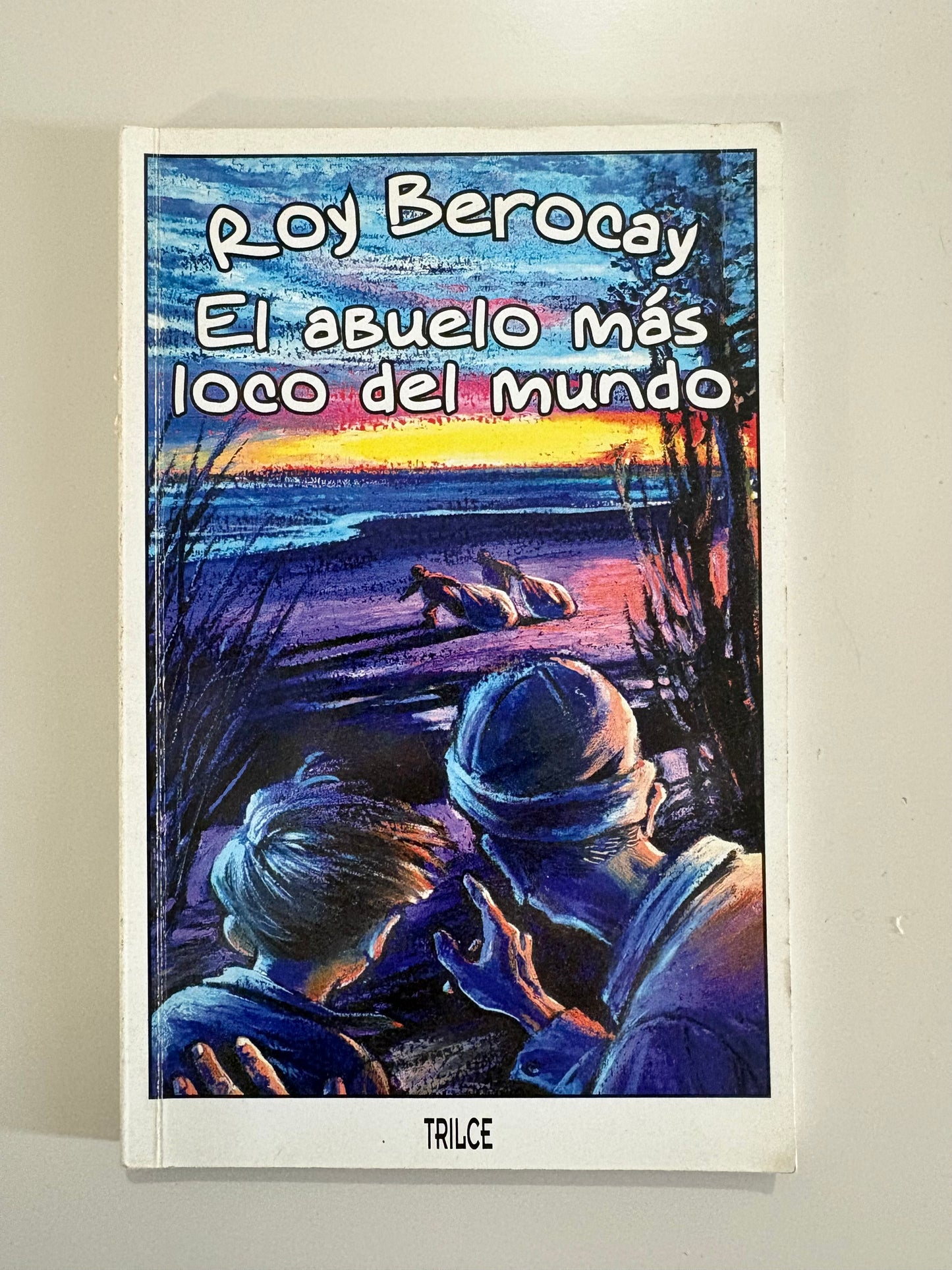 El abuelo más loco del mundo - Roy Berocay