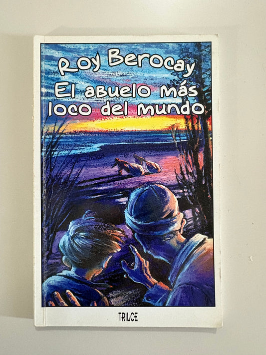 El abuelo más loco del mundo - Roy Berocay