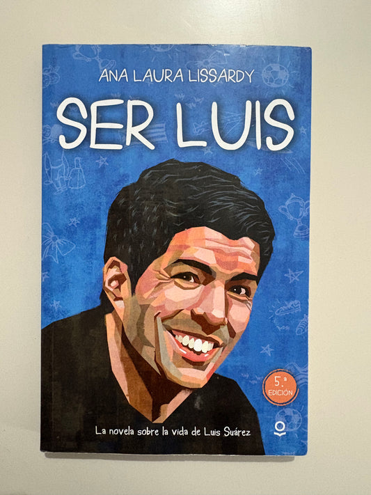 Ser Luis – Ana Laura Lissardy