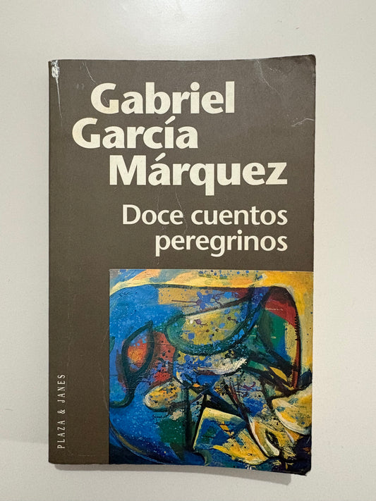 Doce cuentos peregrinos – Gabriel García Márquez