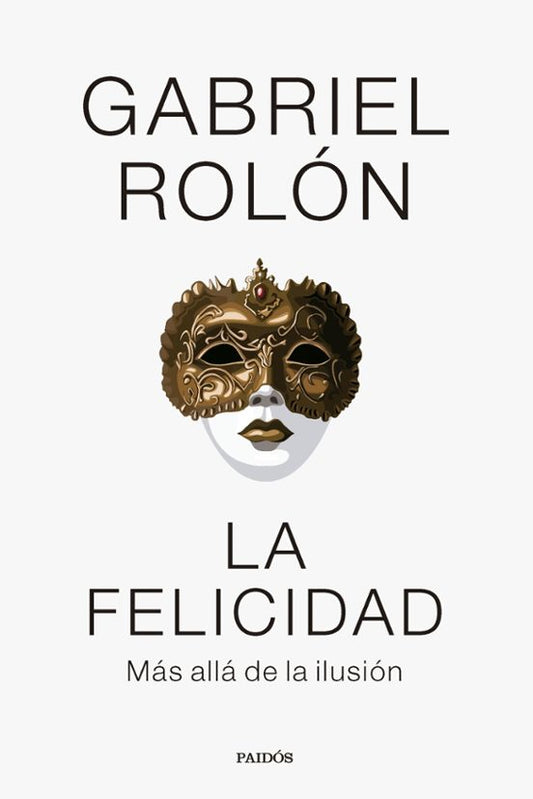 La felicidad - Gabriel Rolón