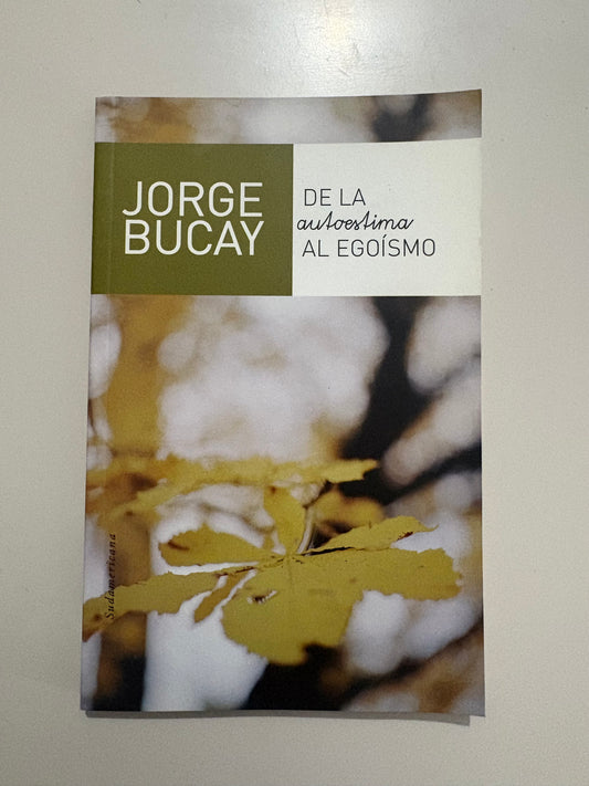 De la autoestima al egoísmo - Jorge Bucay