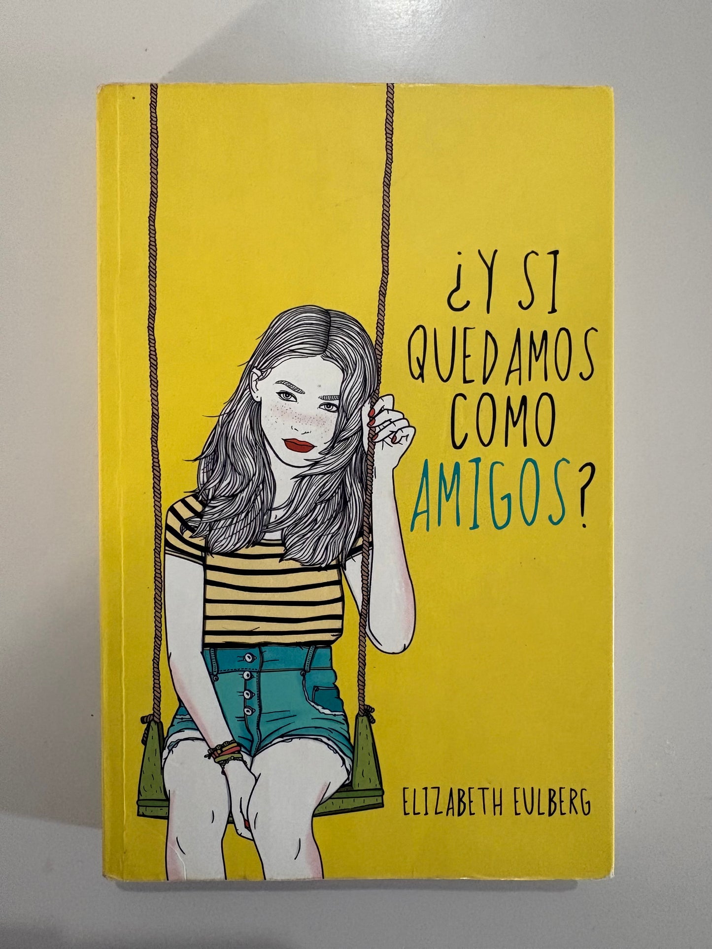 ¿Y si quedamos como amigos? – Elizabeth Eulberg