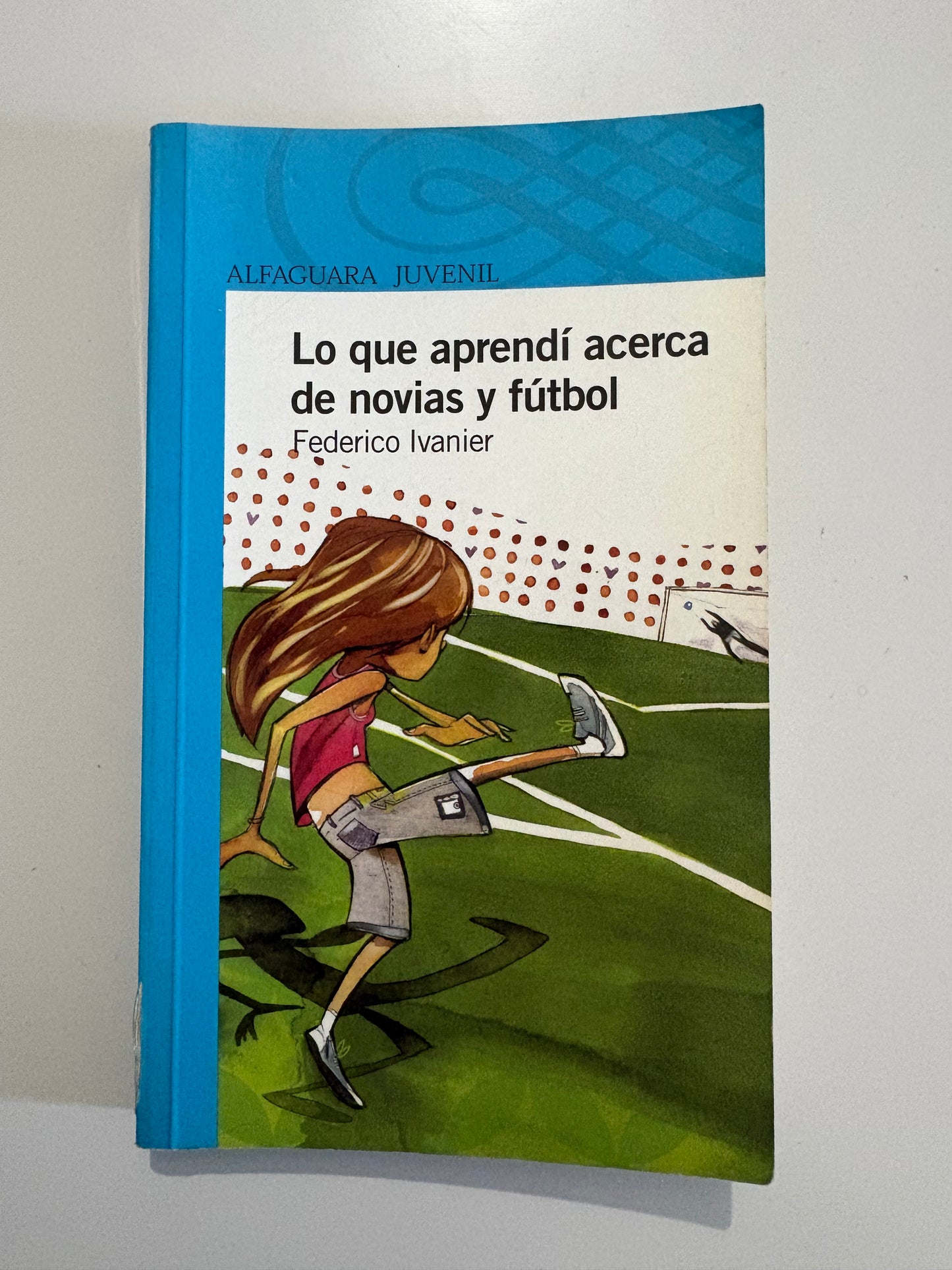 Lo que aprendí acerca de novias y fútbol - Federico Ivanier