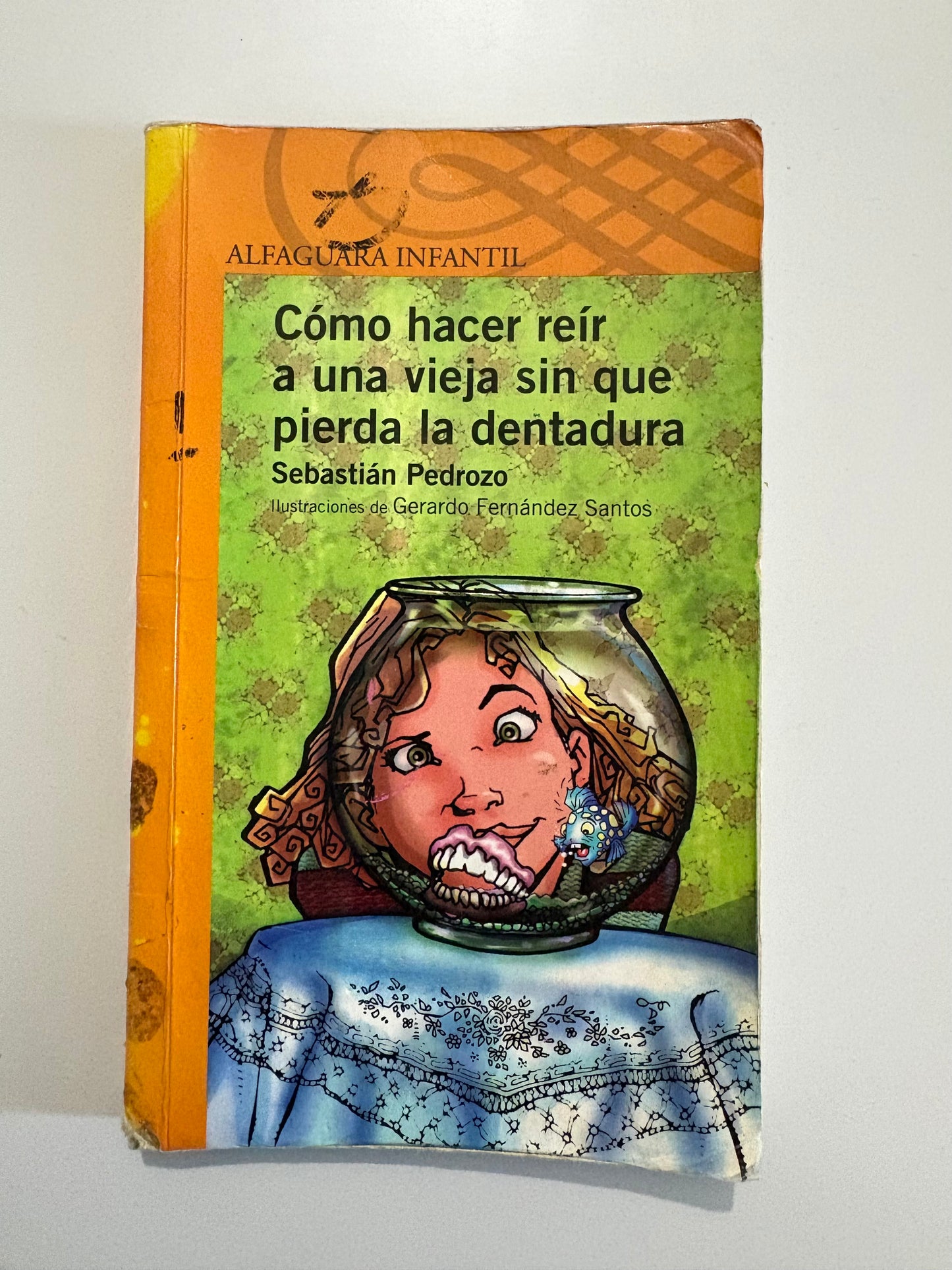 Cómo hacer reír a una vieja sin que pierda la dentadura - Sebastián Pedrozo