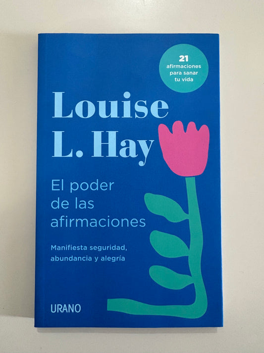 El poder de las afirmaciones – Louise L. Hay