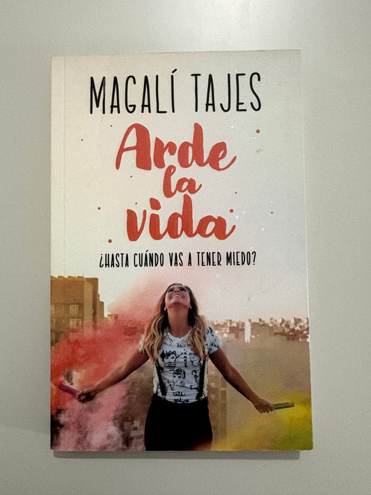 Arde la vida - Magalí Tajes