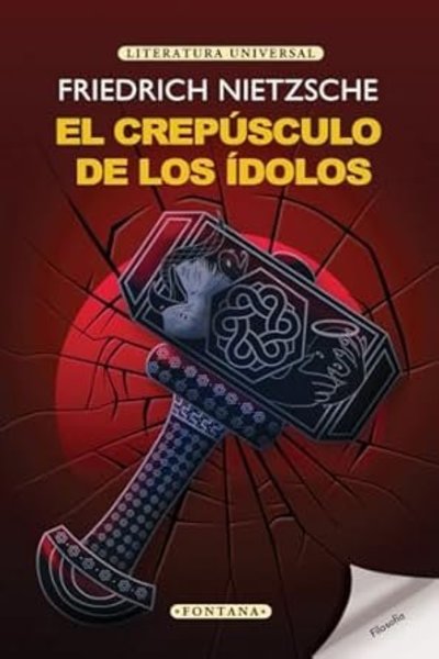 El crepúsculo de los ídolos - Friedrich Nietzsche