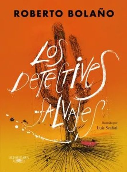 Los detectives salvajes - Roberto Bolaño