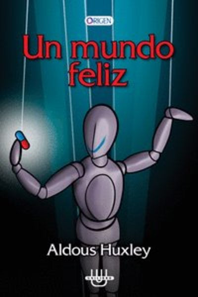 Un mundo feliz - Aldous Huxley