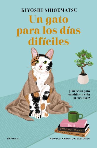 Un gato para los días difíciles - Kiyoshi Shigematsu