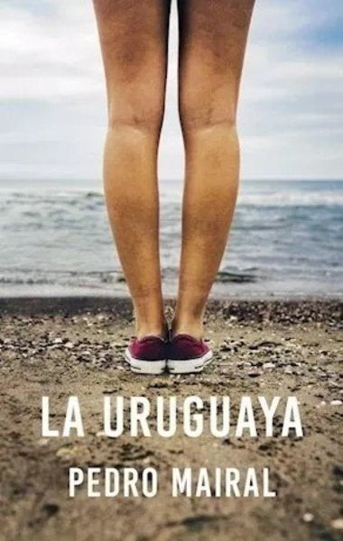 La uruguaya - Pedro Mairal