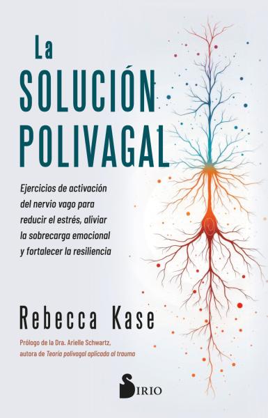 La solución polivagal - Rebecca Kase