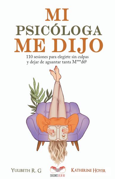 Mi psicóloga me dijo - Katherine Hoyer / Yulibeth Rojas