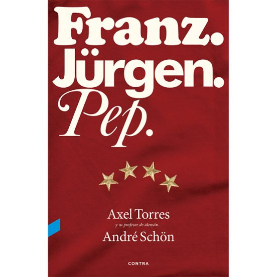 Franz. Jurgen. Pep - Axel Torres