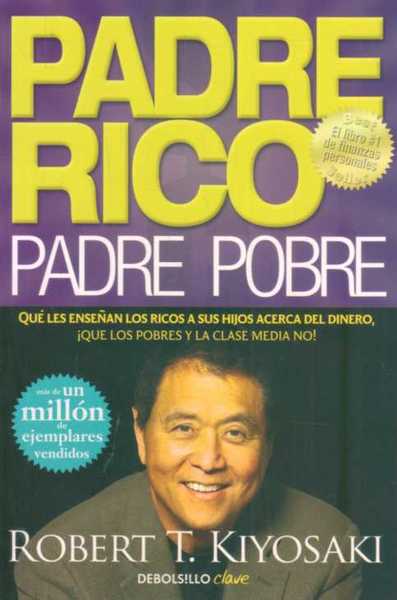 Padre rico, padre pobre — Robert T. Kiyosaki
