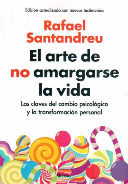 El arte de no amargarse la vida — Rafael Santandreu