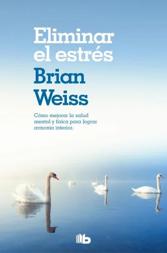 Eliminar el estrés - Brian Weiss