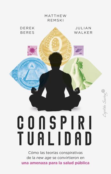 Conspiritualidad - Derek Beres / Matthew Remski / Julian Walker