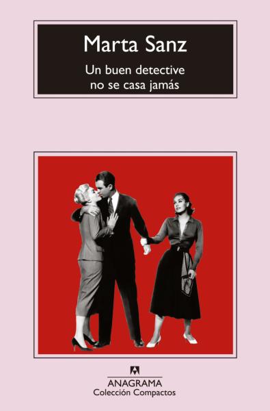 Un buen detective no se casa jamás - Marta Sanz