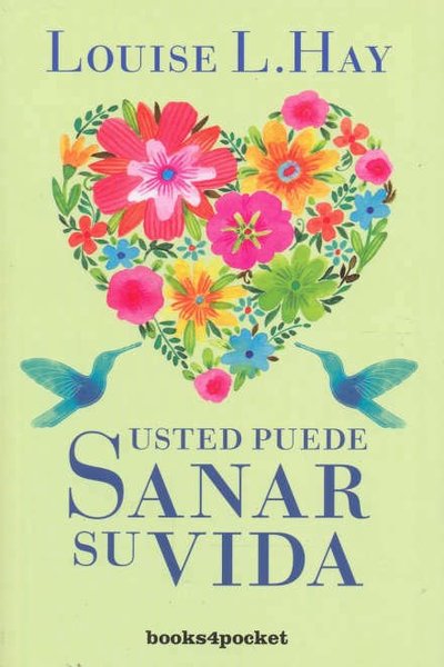 Usted puede sanar su vida - Louise L. Hay