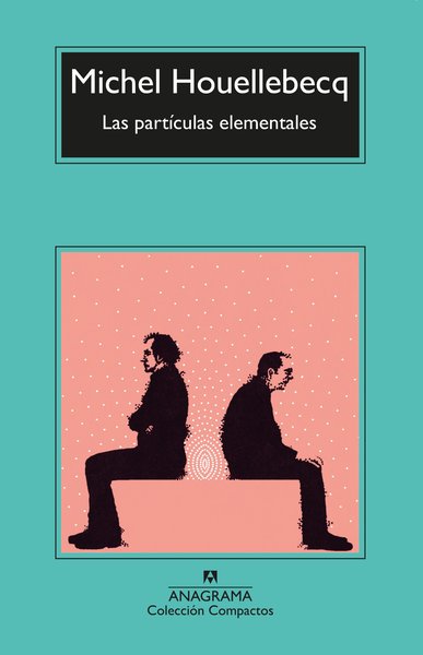 Las partículas elementales - Michel Houellebecq