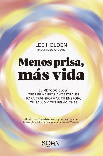 Menos prisa, más vida - Lee Holden