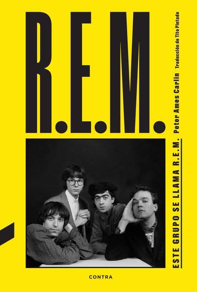 Este grupo se llama R.E.M - Peter Ames Carlin