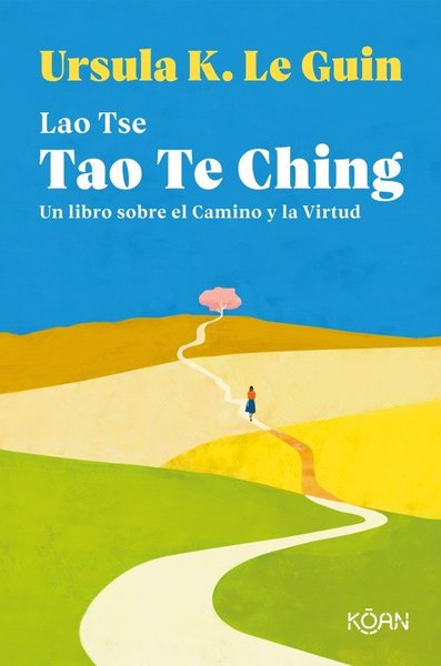 Tao Te Ching - Lao Tse / Úrsula Le Guin