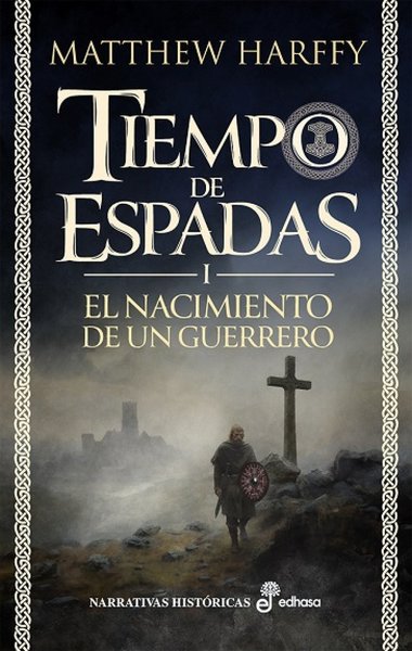 Tiempo de espadas 1: El nacimiento de un guerrero - Matthew Harffy