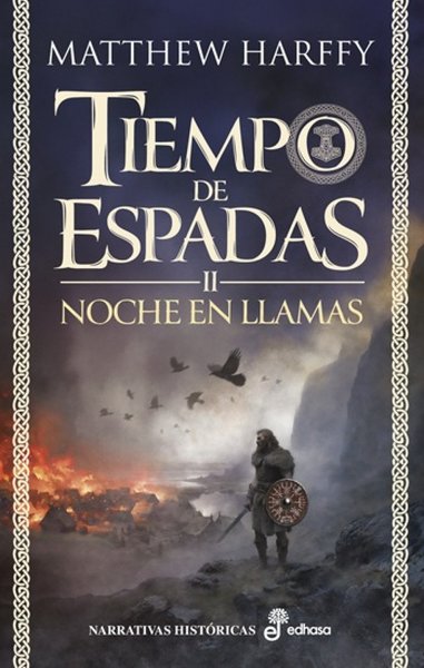 Tiempo de espadas 2: Noche en llamas - Matthew Harffy