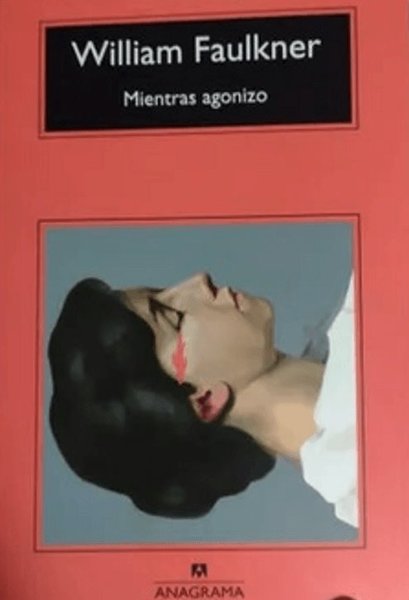 Mientras agonizo - William Faulkner